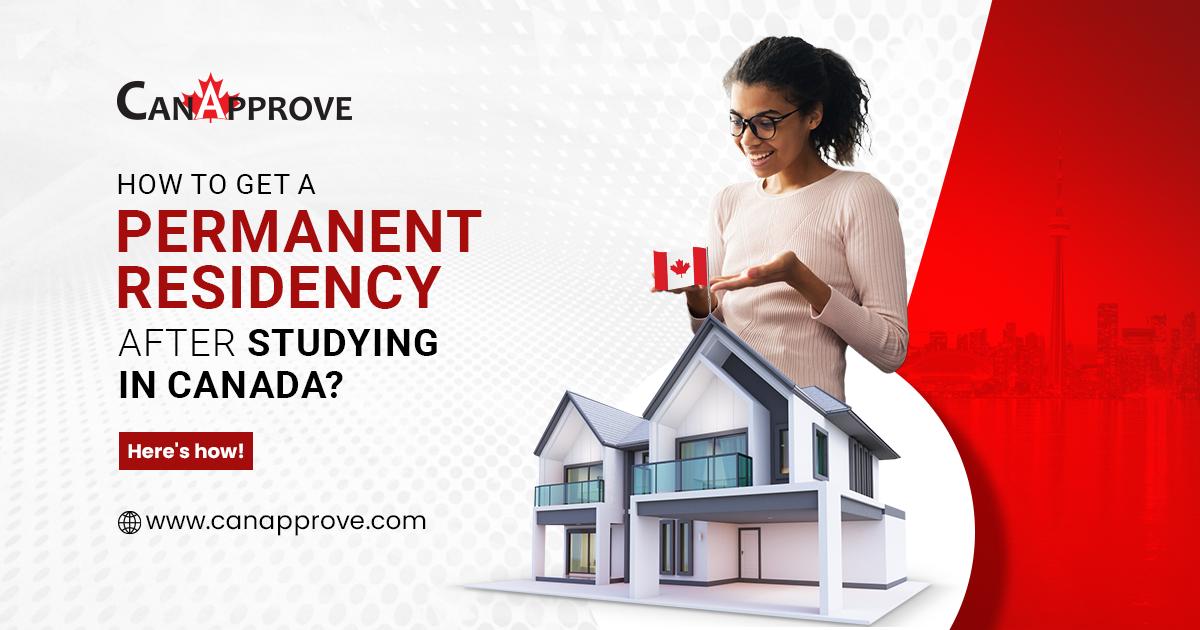 How to get a Permanent Residence after studying in Canada?