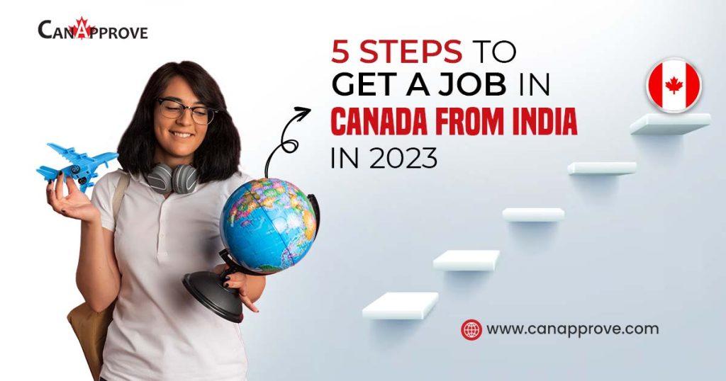 5 Easy Steps to Get a Job in Canada from India in 2023