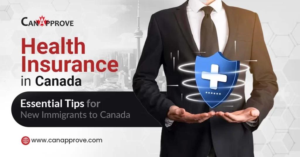 Health Insurance in Canada – Essential Tips for New Immigrants to Canada